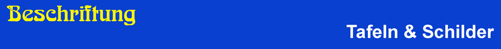 Tafeln & Schilder