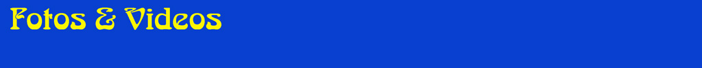 Fotos & Videos