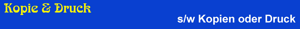 s/w Kopien oder Druck